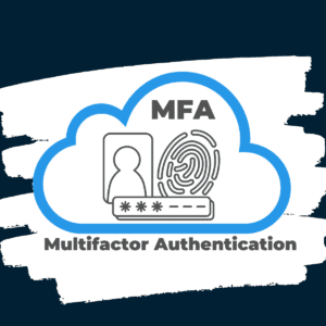 Multi-Factor Authentication (MFA)